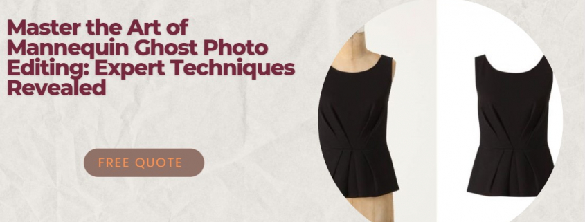 Mannequin Ghost Photo Editing Techniques