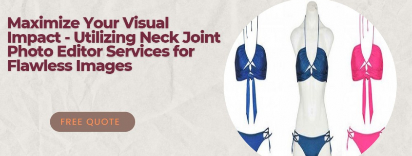Neck Joint Photo Editor Services