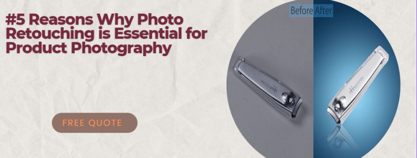 Product Photo Retouching Importance